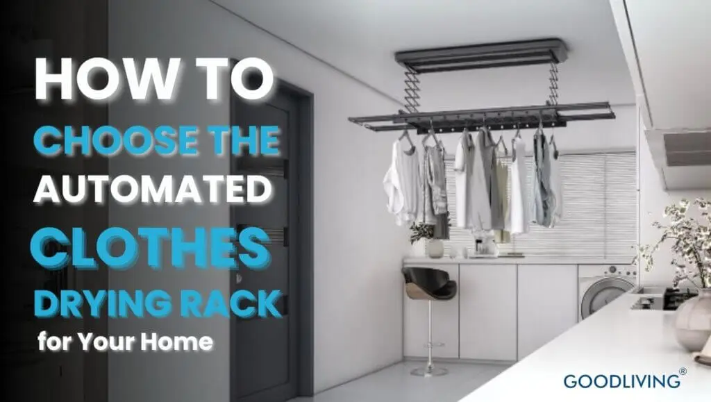 How to choose the right automated Clothes Drying Rack